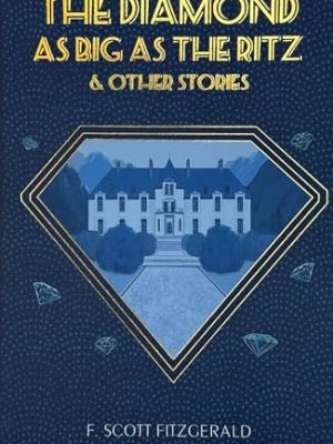 Wordsworth Classics: The Diamond As Big As The Ritz & Other Stories