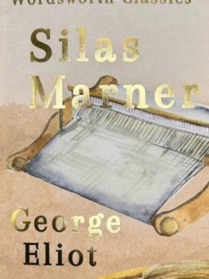 Wordsworth Classics: Silas Marner