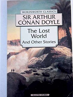 Wordsworth Classics: The Lost World and Other Stories