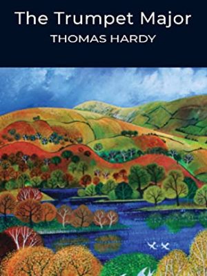 Wordsworth Classics: The Trumpet Major