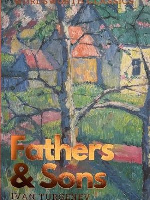 Wordsworth Classics: Fathers and Sons