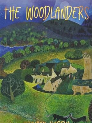 Wordsworth Classics: The Woodlanders