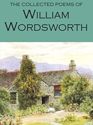 Wordsworth Poetry Library: The Collected Poems of William Wordsworth