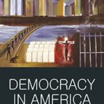 Wordsworth Classics of World Literature: Democracy in America