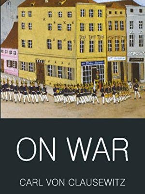 Wordsworth Classics of World Literature: On War