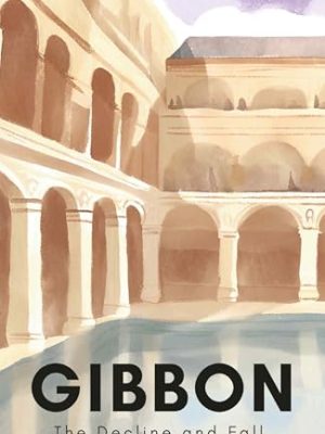 Wordsworth Classics of World Literature: The Decline and Fall of The Roman Empire