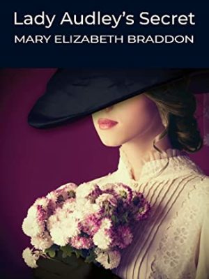 Wordsworth Classics: Lady Audley's Secret