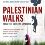 Palestinian Walks: Notes on a Vanishing Landscape