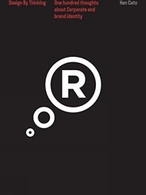 One Hundred Thoughts About Corporate and Brand Identity: