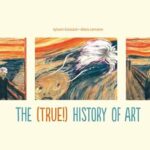 The (True!) History Of Art
