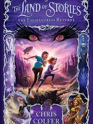 The Land of Stories: The Enchantress Returns: Book 2