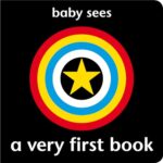 Baby Sees: Baby Sees a Very First Book