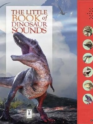 The Little Book of Dinosaur Sounds