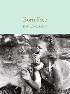 Macmillan Collector's Library: Born Free: The Story of Elsa