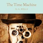 Macmillan Collector's Library: The Time Machine