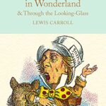 Macmillan Collector's Library: Alice's Adventures in Wonderland and Through The Looking-glass