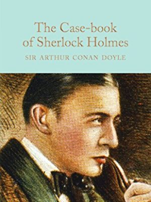 Macmillan Collector's Library: The Case-book of Sherlock Holmes