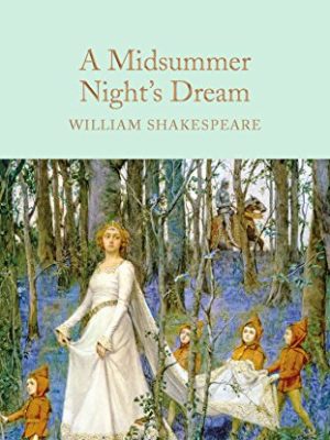 Macmillan Collector's Library: A Midsummer Night's Dream