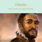 Macmillan Collector's Library: Othello: The Moor of Venice