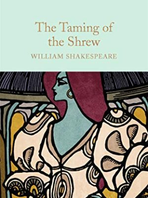 Macmillan Collector's Library: The Taming of The Shrew