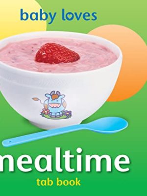 Baby Loves: Teach Your Toddler Tab Book Mealtime