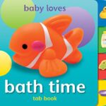 Baby Loves: Teach Your Toddler Tab Book Bathtime