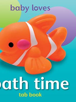 Baby Loves: Teach Your Toddler Tab Book Bathtime