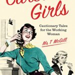 Career Girls: Cautionary Tales for the Working Woman