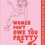Women Don't Owe You Pretty : The Small Edition