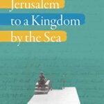 From Jerusalem to a Kingdom by the Sea
