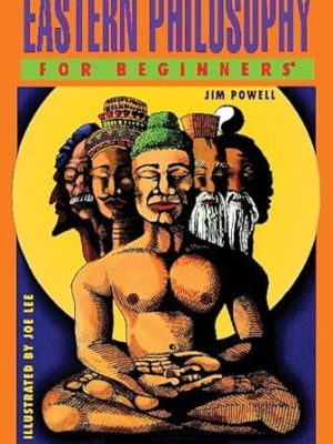 For Beginners: Eastern Philosophy for Beginners