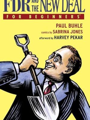 For Beginners: FDr. and The New Deal for Beginners