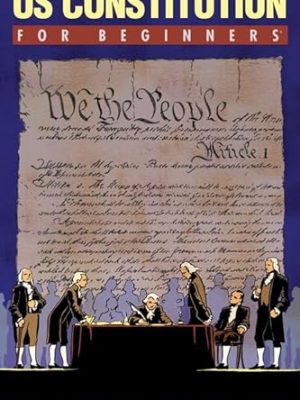 For Beginners: Us Constitution for Beginners