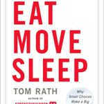 Eat Move Sleep: How Small Choices Lead to Big Changes