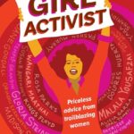 Girl Activist : Priceless Advice from Trailblazing Women