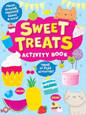 Sweet Treats Activity Book: Tons of Fun Activities! Mazes, Drawing, Matching Games and More!