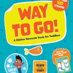 Way to Go! : A Sticker Rewards Book for Toddlers