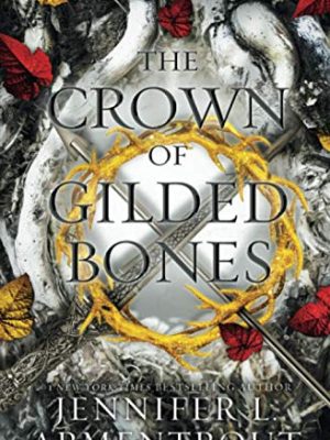 The Crown of Gilded Bones (Blood And Ash Series Book 3)
