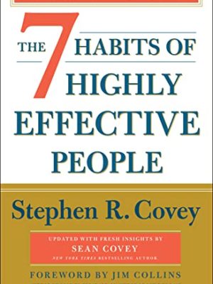 The 7 Habits of Highly Effective People: 30th Anniversary Edition