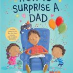 How to...: Surprise a Dad