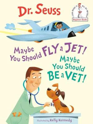 Maybe You Should Fly a Jet! Maybe You Should Be a Vet!