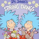 Dr. Seuss: Dr. Seuss's Spring Things