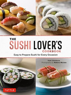 The Sushi Lover's Cookbook