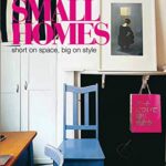 Small Homes: Short on Space, Big on Style