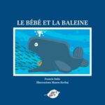 Le Bebe Et La Baleine