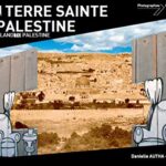 From the Holy Land to Palestine (De La Terre Sainte A La Palestine)