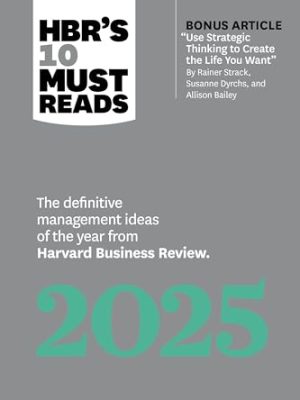 HBR's 10 Must Reads 2025