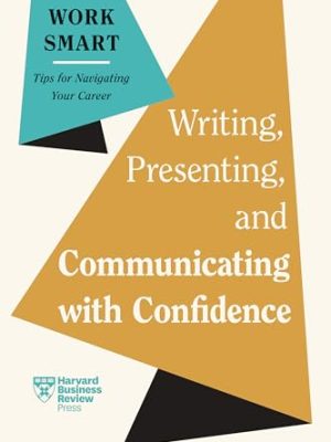 Writing, Presenting, and Communicating with Confidence