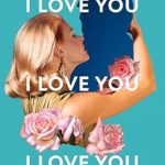 I Love You, I Love You, I Love You