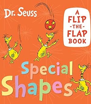 Special Shapes: A Flip-The-flap Book